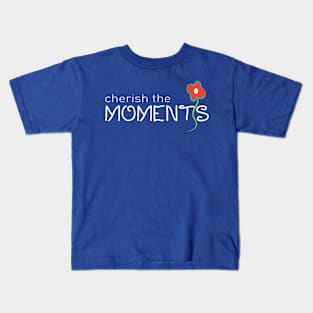 Cherish the Moments Kids T-Shirt